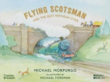 Flying Scotsman and the Best Birthday Ever(Hardback) by Michael Morpurgo