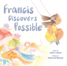 Francis Discovers Possible (Hardback)by Ashlee Latimer