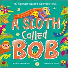 A Sloth Called Bob by Stephanie Moss