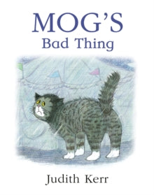Mog’s Bad Thing by Judith Kerr