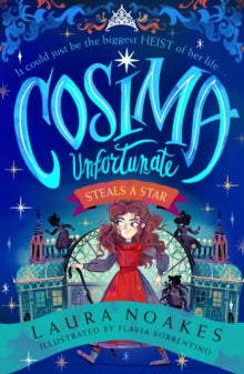 Cosima Unfortunate Steals A Star : Book 1 by Laura Noakes