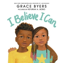 I Believe I Can  by Grace Byers