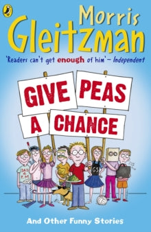 Give Peas A Chance by Morris Gleitzman