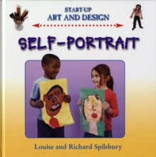 Start-Up Art and Design Self Portrait (Hardback)by Louise Spilsbury (Author) , Richard Spilsbury