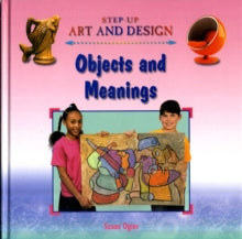 Step-Up Art and Design Objects and Meanings Hardback by Susan Ogier