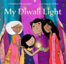 My Diwali Light(Hardback) by Raakhee Mirchandani (Author) , Supriya Kelkar