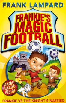 Frankie's Magic Football: Frankie vs The Knight's Nasties : Book 5 by Frank Lampard