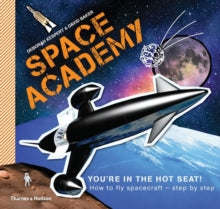 Space Academy : How to Fly Spacecraft Step by Step by Deborah Kespert (Author) , David Baker