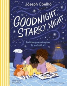 Goodnight, Starry Night : Bedtime poems inspired by works of art (hardback)by Joseph Coelho
