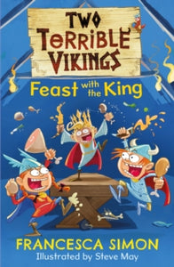 Two Terrible Vikings Feast with the King by Francesca Simon