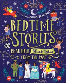 Bedtime Stories: Beautiful Black Tales from the Past (Hardback)by Candice Brathwaite