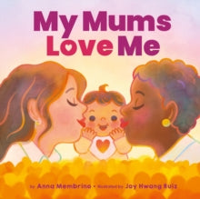 My Mums Love Me  by Anna Membrino
