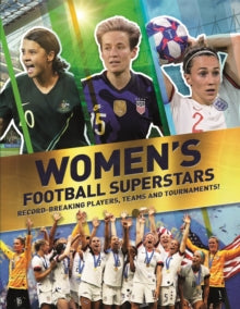Women's Football Superstars : Record-breaking Players, Teams and Tournaments by Kevin Pettman