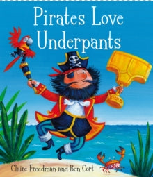 Pirates Love Underpants by Claire Freedman