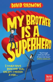 My Brother Is a Superhero :  by David Solomons