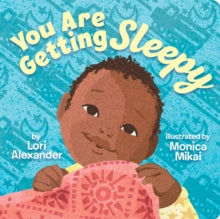 You Are Getting Sleepy (Board Book) by Lori Alexander