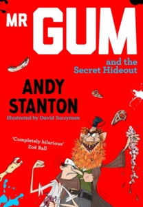 Mr Gum and the Secret Hideout by Andy Stanton