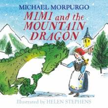 Mimi and the Mountain Dragon by Michael Morpurgo