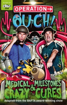 Operation Ouch: Medical Milestones and Crazy Cures : Book 2 by Dr Chris van Tulleken (Author) , Dr Xand van Tulleken