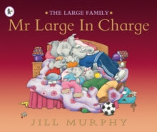 Mr Large In Charge by Jill Murphy