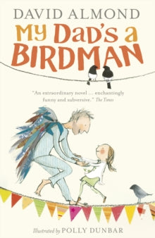 My Dad's a Birdman by David Almond