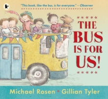 The Bus Is for Us! by Michael Rosen