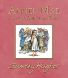Angel Mae and the Christmas Baby(Hardback) by Shirley Hughes