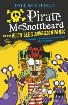 Pirate McSnottbeard in the Alien Slug Invasion Panic by Paul Whitfield