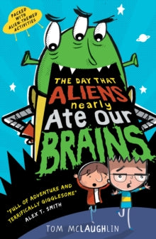 The Day That Aliens (Nearly) Ate Our Brains by Tom McLaughlin