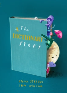 The Dictionary Story : (hardback)The perfect gift for book lovers! From the award-winning duo behind A Child of Books comes a unique and ground-breaking celebration of words, storytelling and imagination by Sam Winston (Author) , Oliver Jeffers
