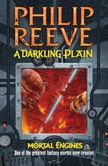 Mortal Engines #4: A Darkling Plain : 4 by Philip Reeve