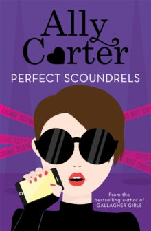 Perfect Scoundrels :  by Ally Carter