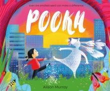Pooka : Even The Smallest Seed Can Make a Difference by Alison Murray