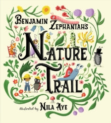 Nature Trail : A joyful rhyming celebration of the natural wonders on our doorstep(Hardback) by Benjamin Zephaniah