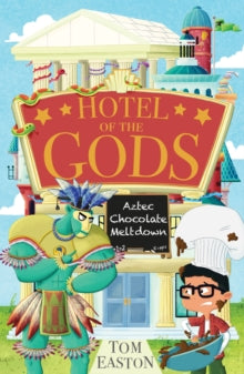 Hotel of the Gods: Aztec Chocolate Meltdown : Book 3 by Tom Easton