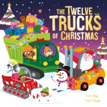 The Twelve Trucks of Christmas : A vehicle-filled singalong festive gift by Evie Day