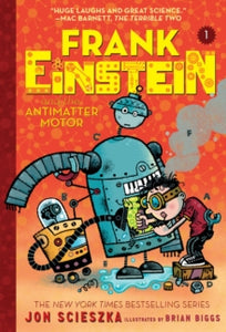 Frank Einstein and the Antimatter Motor by Jon Scieszka