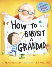How to Babysit a Grandad by Jean Reagan