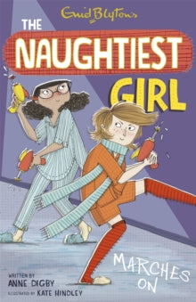 The Naughtiest Girl: Naughtiest Girl Marches On  by Anne Digby