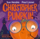 Christopher Pumpkin by Sue Hendra