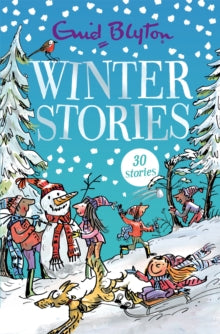 Winter Stories : Contains 30 classic tales by Enid Blyton