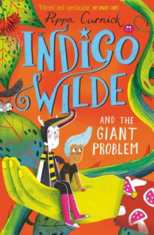 Indigo Wilde and the Giant Problem : Book 3 by Pippa Curnick