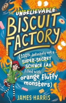 The Unbelievable Biscuit Factory by James Harris
