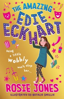 The Amazing Edie Eckhart: The Amazing Edie Eckhart : Book 1 by Rosie Jones