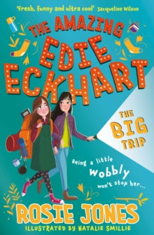 The Amazing Edie Eckhart: The Big Trip : Book 2 by Rosie Jones