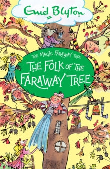 The Magic Faraway Tree: The Folk of the Faraway Tree : Book 3 by Enid Blyton