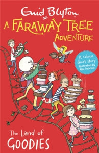 A Faraway Tree Adventure: The Land of Goodies : Colour Short Stories by Enid Blyton