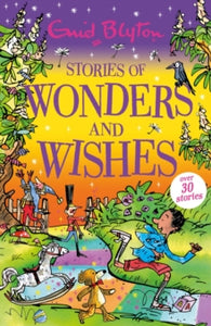 Stories of Wonders and Wishes by Enid Blyton