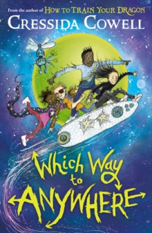 Which Way to Anywhere : by Cressida Cowell