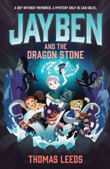 Jayben and the Dragon Stone : Book 3: An incredible, immersive fantasy adventure by Thomas Leeds